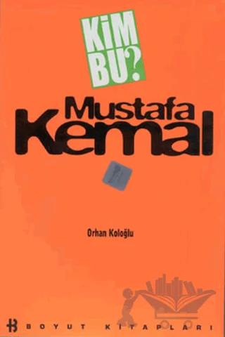 Kim Bu Mustafa Kemal?