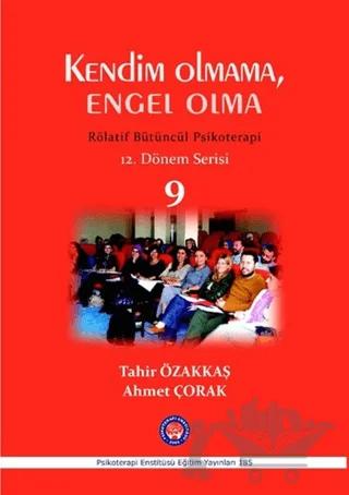Kendim Olmama, Engel Olma / Rölatif Bütüncül Psikoterapi 9