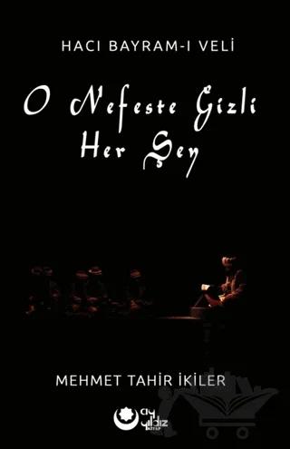 O Nefeste Gizli Herşey (Hacı Bayram-ı Veli)