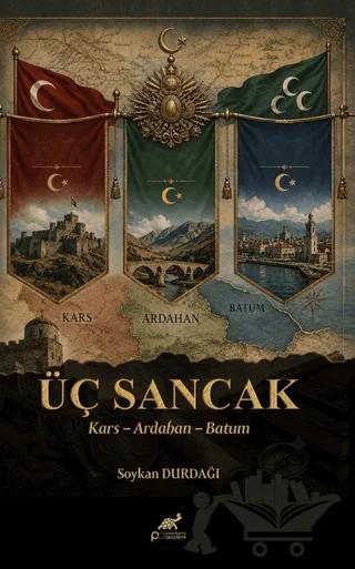 Üç Sancak Kars – Ardahan – Batum