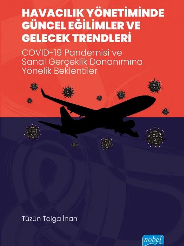 HAVACILIK YÖNETİMİNDE GÜNCEL EĞİLİMLER VE GELECEK TRENDLERİ - COVID-19 Pandemisi ve Sanal Gerçeklik Donanımına Yönelik Beklentiler