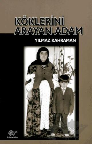 Köklerini Arayan Adam