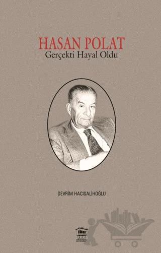 Hasan Polat Gerçekti Hayal Oldu