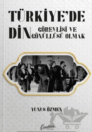 Türkiye’de Din Görevlisi ve Gönüllüsü Olmak