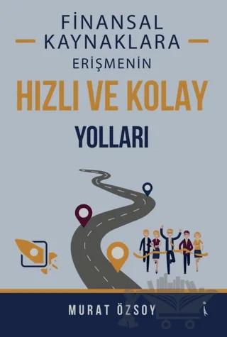 Finansal Kaynaklara Erişmenin Hızlı ve Kolay Yolları