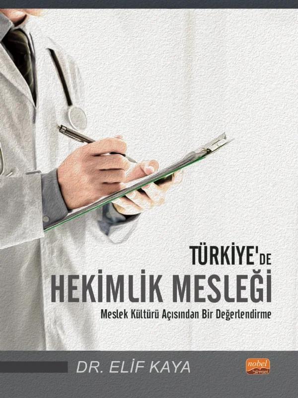 Türkiye’de HEKİMLİK MESLEĞİ - Meslek Kültürü Açısından Bir Değerlendirme