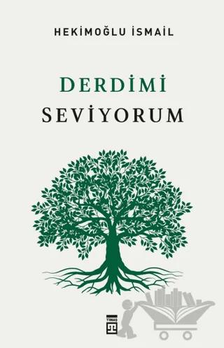 Derdimi Seviyorum – Hekimoğlu İsmail – Timaş İnanç kitap kapağı
