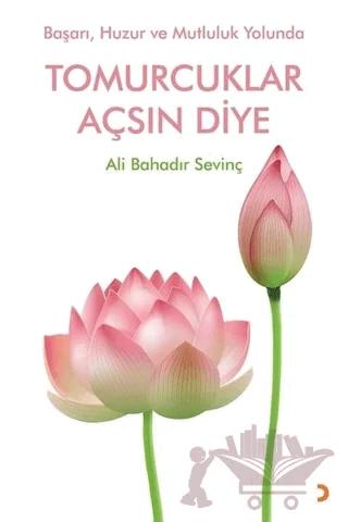 Tomurcuklar Açsın Diye – Ali Bahadır Sevinç – Cinius Yayınları kitap kapağı