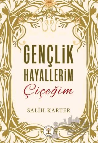 Gençlik Hayallerim Çiçeğim