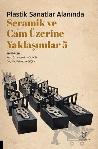 Plastik Sanatlar Alanında Seramik ve Cam Üzerine Yaklaşımlar 5