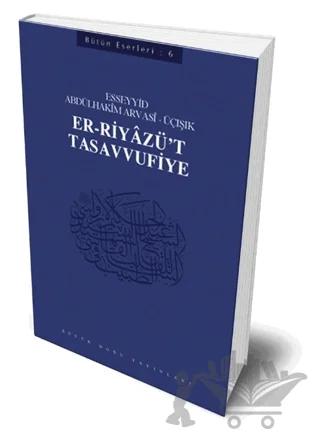 Er-Riyazü't-Tasavvufiye : 406 - Abdülhakim Arvasi Üçışık Eserleri