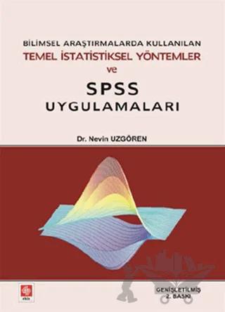Bilimsel Araştırmalarda Kullanılan Temel İstatistiksel Yöntemler ve SPSS Uygulamaları