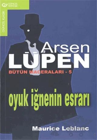 Arsen Lüpen Bütün Maceraları - 5 Oyuk İğnenin Esrarı