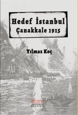 Hedef İstanbul / Çanakkale 1915
