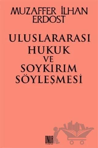 Uluslararası Hukuk ve Soykırım Söyleşmesi