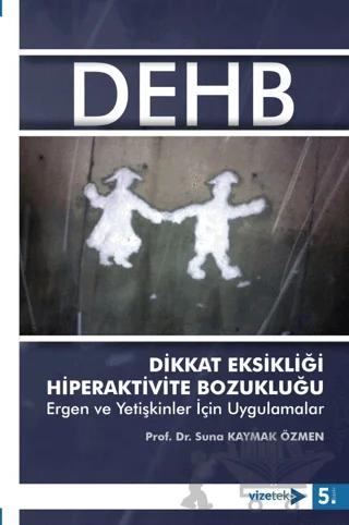 Dikkat Eksikliği Hiperaktivite Bozukluğu Ergen ve Yetişkinler İçin Uygulamalar