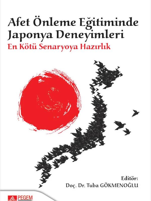 Afet Önleme Eğitiminde Japonya Deneyimleri: En Kötü Senaryoya Hazırlık
