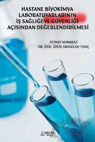 Hastane Biyokimya Laboratuvarlarının İş Sağlığı ve Güvenliği Açısından Değerlendirilmesi