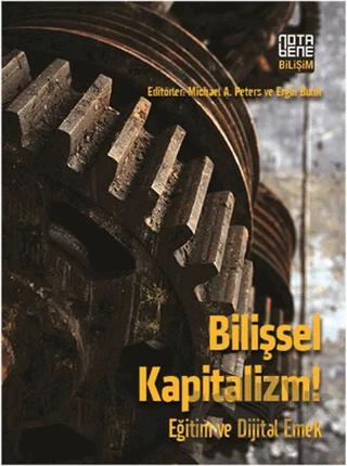 Bilişsel Kapitalizm! – Ergin Bulut, Michael A. Peters – Nota Bene Yayınları kitap kapağı