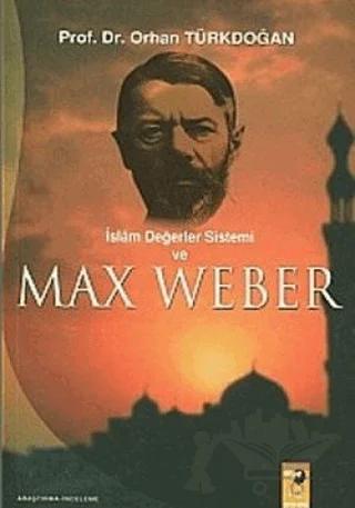 İslam Değerler Sistemi Ve Max Weber – Orhan Türkdoğan – IQ Kültür Sanat Yayıncılık kitap kapağı