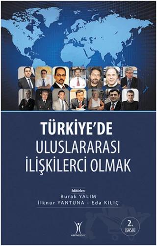 Türkiye’de Uluslararası İlişkilerci Olmak