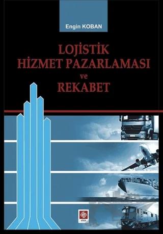 Lojistik Hizmet Pazalarması ve Rekabet