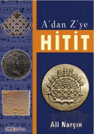 A’dan Z’ye Hitit