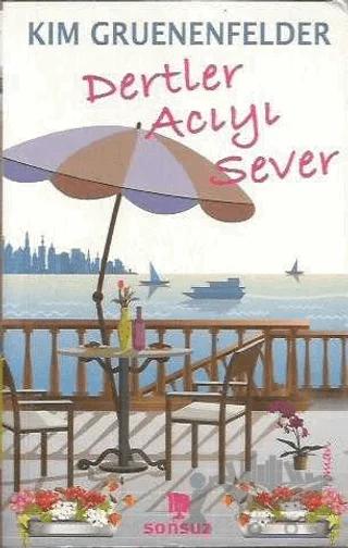 Dertler Acıyı Sever