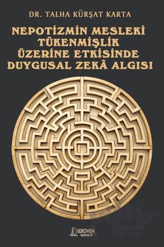 Nepotizmin Mesleki Tükenmişlik Üzerine Etkisinde Duygusal Zeka Algısı