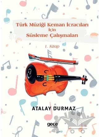 Türk Müziği Keman İcracıları İçin Süsleme Çalışmaları