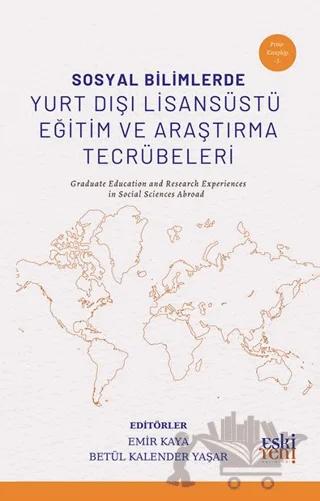 Sosyal Bilimlerde Yurt Dışı Lisansüstü Eğitim ve Araştırma Tecrübeleri