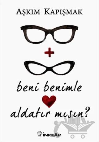 Beni Benimle Aldatır Mısın?