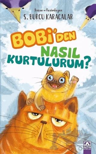 Bobi'den Nasıl Kurtulurum?