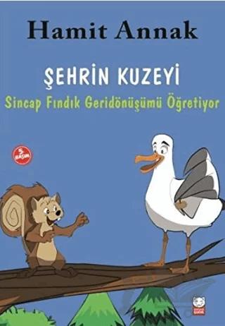 Şehrin Kuzeyi : Sincap Fındık Geridönüşümü Öğretiyor