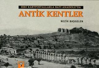 Eski Kartpostallarla Batı Anadolu'da Antik Kentler