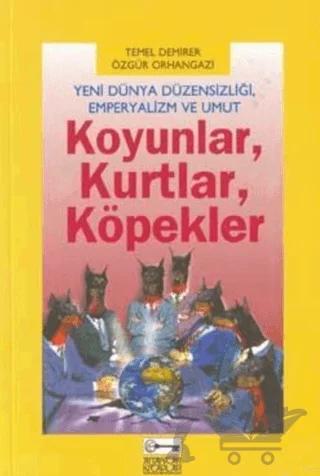 Yeni Dünya Düzensizliği, Emperyalizm ve Umut Koyunlar, Kurtlar, Köpekler