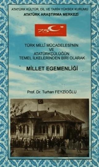 Türk Milli Mücadelesi'nin ve Atatürkçülüğün Temel İlkelerinden Biri Olarak Millet Egemenliği