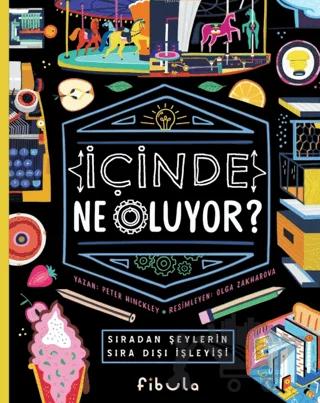 İçinde Ne Oluyor? - Sıradan Şeylerin Sıra Dışı İşleyişi