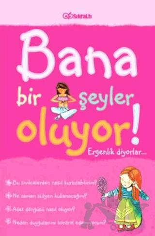 Bana Bir Şeyler Oluyor! Ergenlik Diyorlar... (Kızlar)