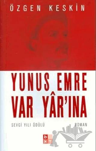 Yunus Emre Var Yar’ına