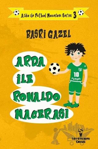 Arda ile Ronaldo Macerası - Arda ile Futbol Macerası Serisi 3