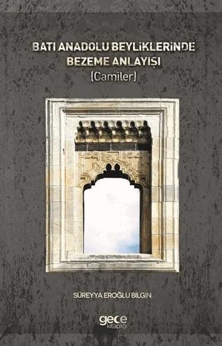 Batı Anadolu Beyliklerinde Bezeme Anlayışı ( Camiler )