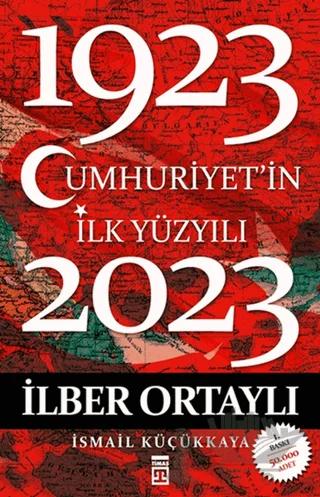 Cumhuriyet’in İlk Yüzyılı (1923 - 2023)