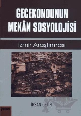 Gecekondunun Mekan Sosyolojisi