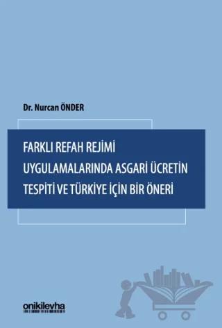 Farklı Refah Rejimi Uygulamalarında Asgari Ücretin Tespiti ve Türkiye İçin Bir Öneri
