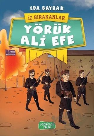 Yörük Ali Efe - İz Bırakanlar