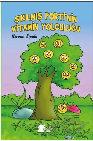 Sıkılmış Porti’nin Vitamin Yolculuğu