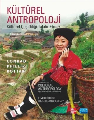 KÜLTÜREL ANTROPOLOJİ Kültürel Çeşitliliği Takdir Etmek / CULTURAL ANTHROPOLOGY A ppreciating Cultural Diversity