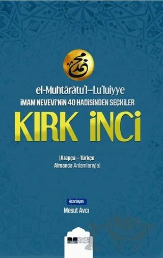 El-Muhtaratu'l-Lu'luiyye İmam Nevevi'nin 40 Hadisinden Seçkiler Kırk İnci