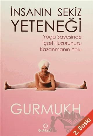 İnsanın Sekiz Yeteneği Yoga Sayesinde İçsel Huzurunuzu Kazanmanın Yolu